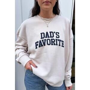 NEW FAVORITE DAUGHTER dad's favorite sweatshirt in heather oatmeal